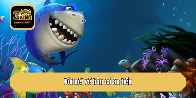 Đôi nét về bắn cá ăn tiền