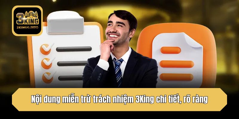 Nội dung miễn trừ trách nhiệm 3King chi tiết, rõ ràng